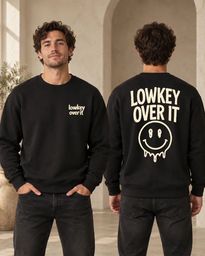 Lowkey Over It men’s medium-fit black crewneck sweatshirt, front and back view